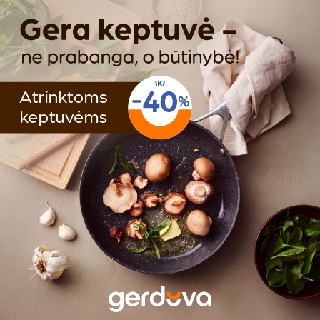 Gera keptuvė – ne prabanga, o būtinybė!