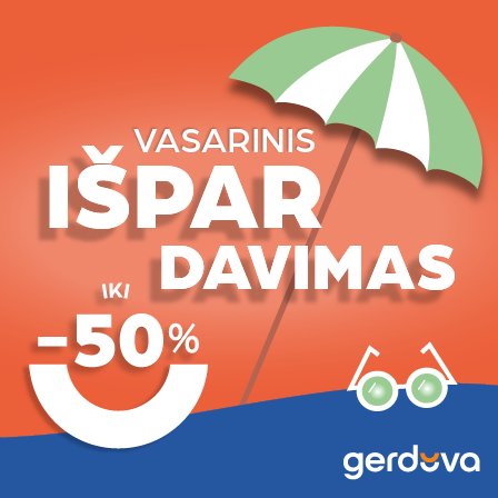 Vasarinis I Š P A R D A V I M A S Gerduvoje 