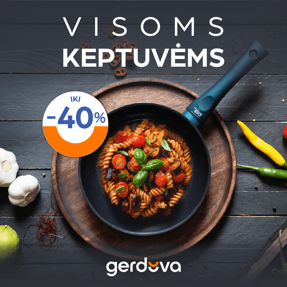 VISOMS KEPTUVĖMS IKI -40%